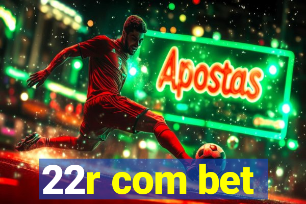 22r com bet